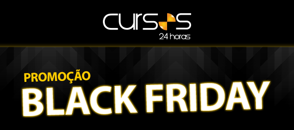 Black Friday Cursos 24 Horas - Faça 3 e Pague 2 Cursos